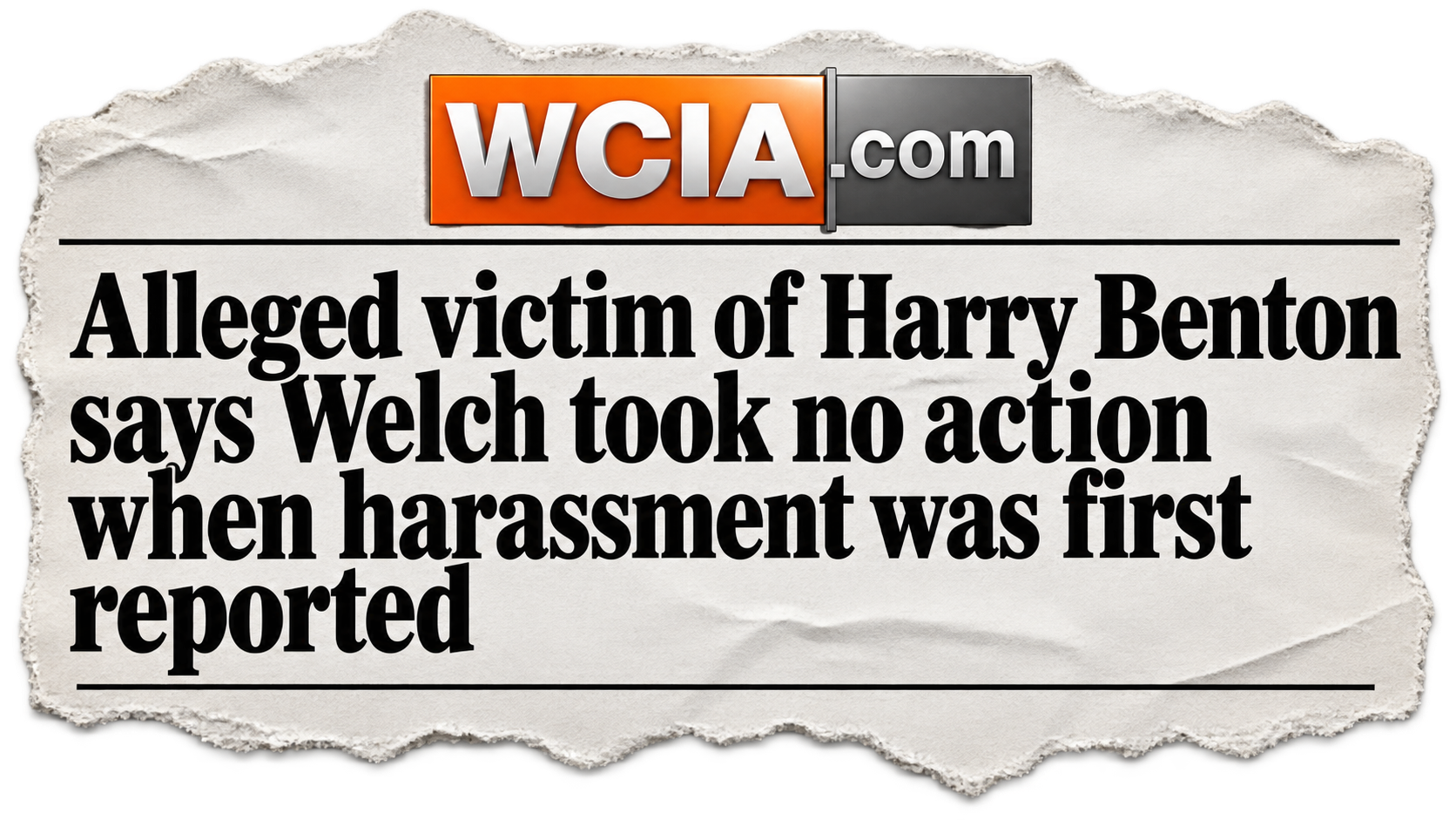 WCIA: Alleged victim of Harry Benton says Welch took no action when harassment was first reported